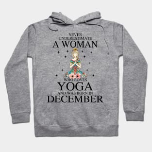 A Woman Who Loves Yoga And Was Born In December Hoodie